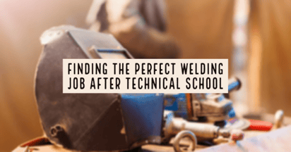 Finding the Perfect Welding Job After Technical School 